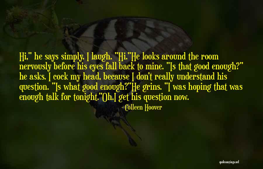 Don't Talk Back Quotes By Colleen Hoover Don't Talk Back Quotes By Colleen Hoover