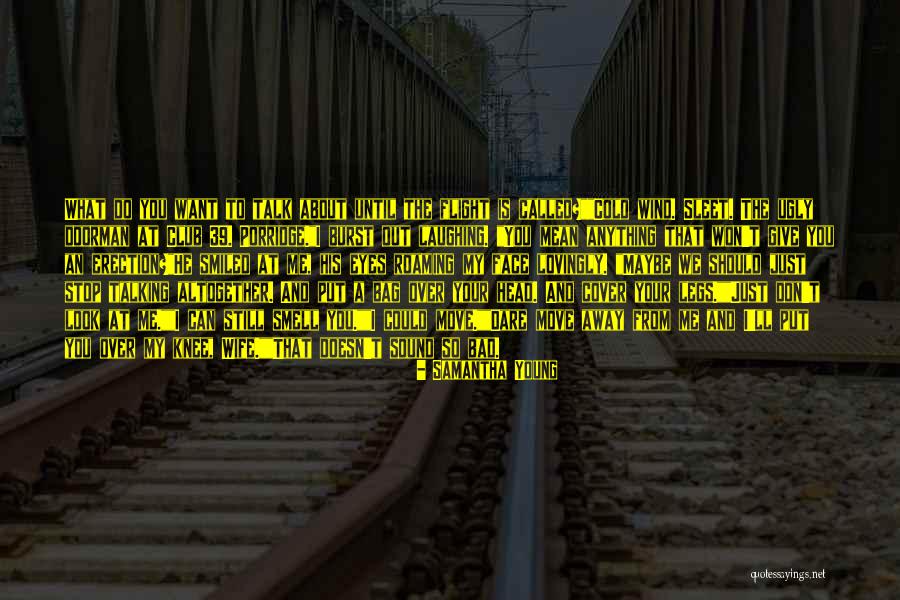 Don't Talk Bad About Your Wife Quotes By Samantha Young Don't Talk Bad About Your Wife Quotes By Samantha Young