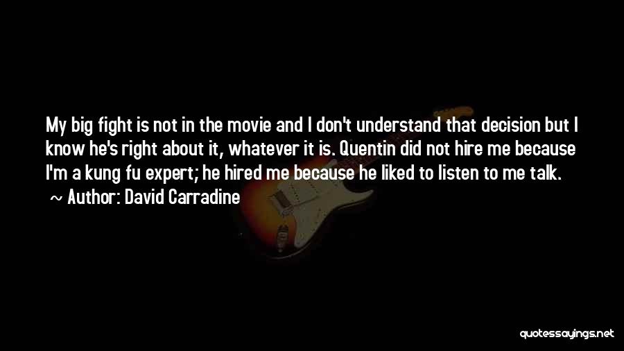 Don't Talk Big Quotes By David Carradine