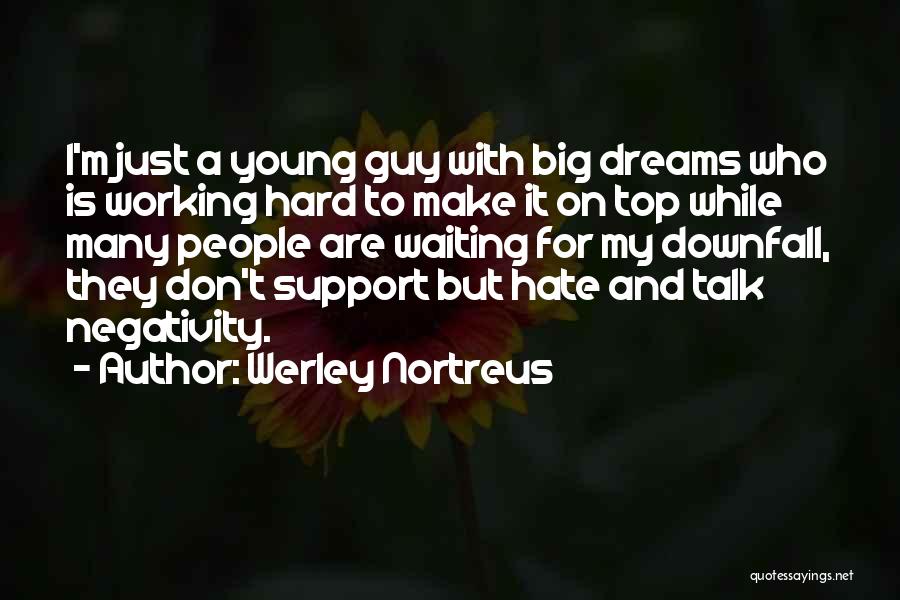 Don't Talk Big Quotes By Werley Nortreus