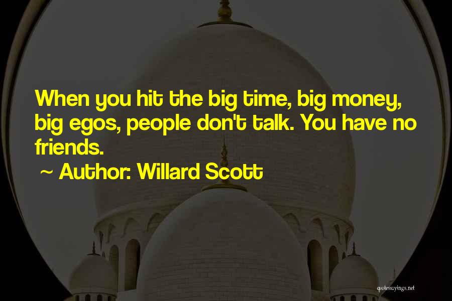 Don't Talk Big Quotes By Willard Scott