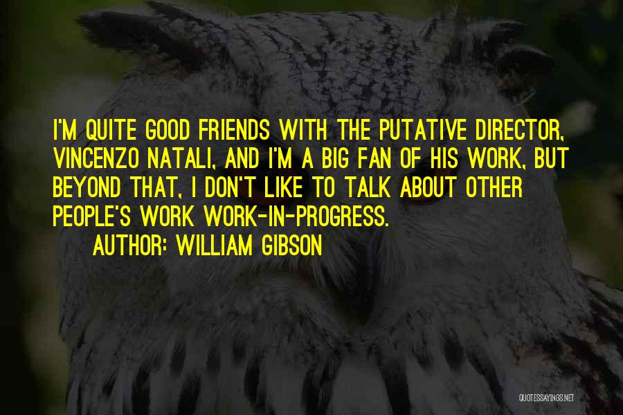 Don't Talk Big Quotes By William Gibson