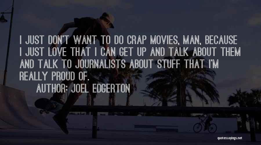 Don't Talk Crap Quotes By Joel Edgerton