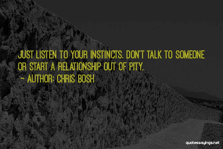 Don't Talk Just Listen Quotes By Chris Bosh