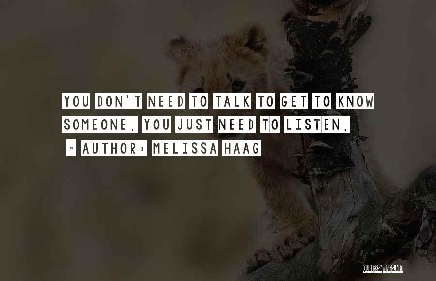 Don't Talk Just Listen Quotes By Melissa Haag