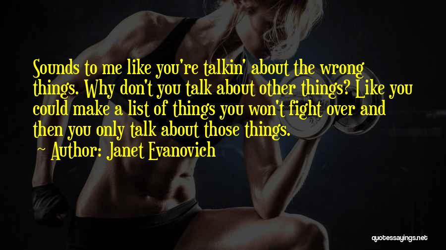 Don't Talk Me Quotes By Janet Evanovich