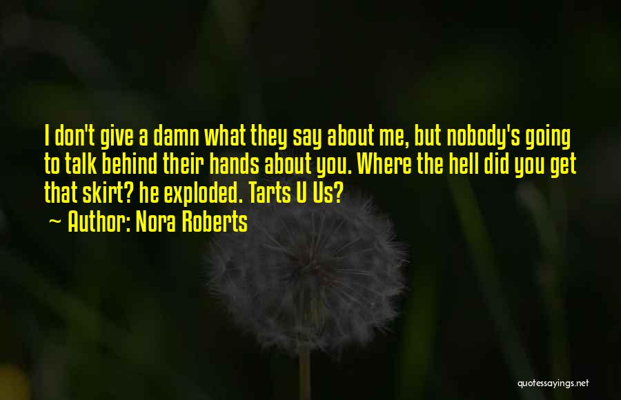 Don't Talk Me Quotes By Nora Roberts