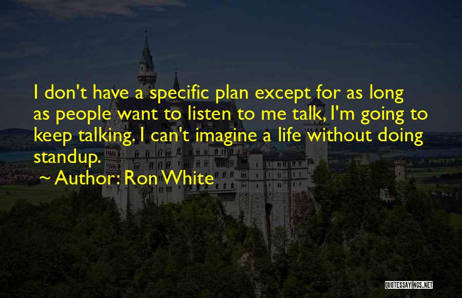 Don't Talk Me Quotes By Ron White