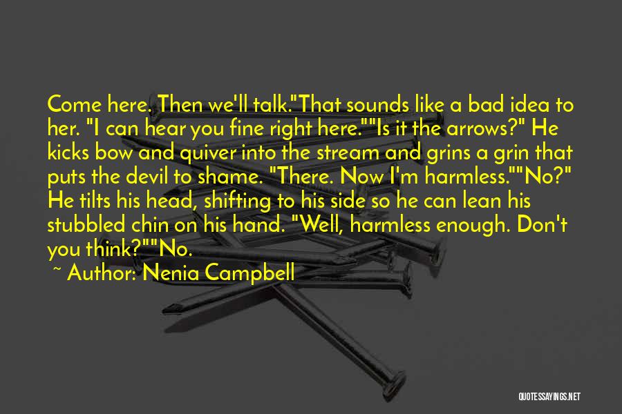 Don't Talk To Her Quotes By Nenia Campbell