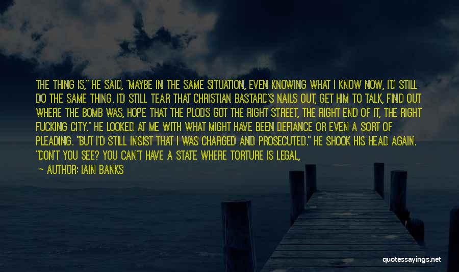 Don't Talk To Me Again Quotes By Iain Banks