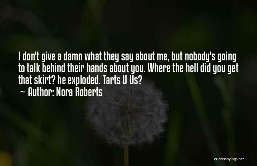 Don't Talk To Me Quotes By Nora Roberts