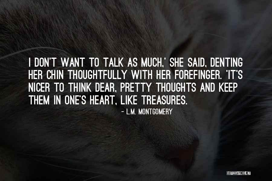 Don't Talk To Quotes By L.M. Montgomery Don't Talk To Quotes By L.M. Montgomery