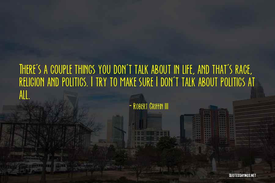 Don't Talk To Quotes By Robert Griffin III Don't Talk To Quotes By Robert Griffin III