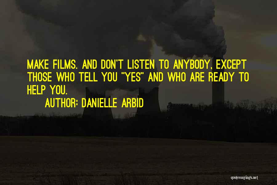 Don't Tell Anybody Quotes By Danielle Arbid