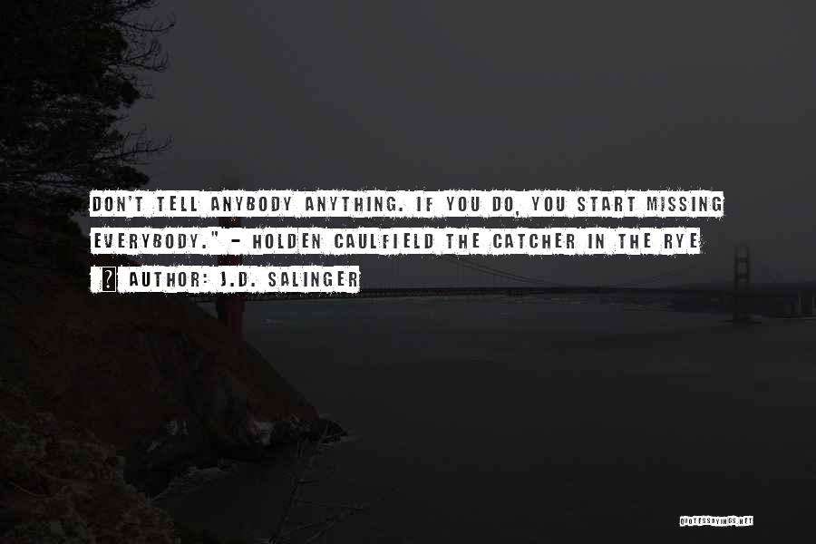 Don't Tell Anybody Quotes By J.D. Salinger