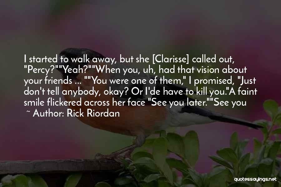 Don't Tell Anybody Quotes By Rick Riordan