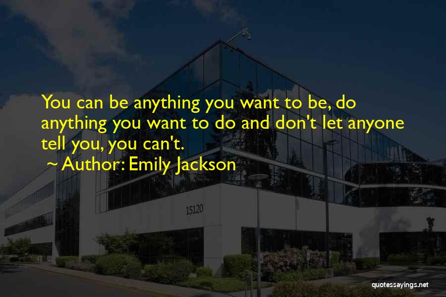 Don't Tell Anyone Anything Quotes By Emily Jackson