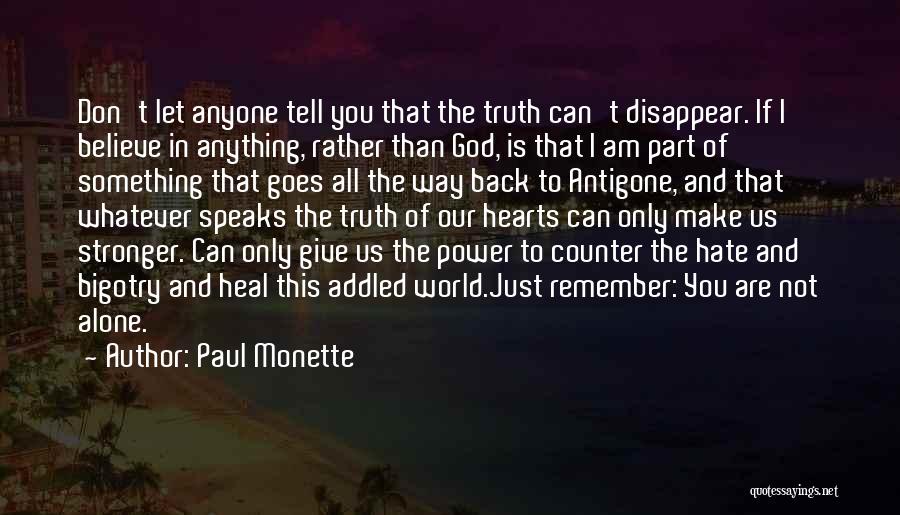 Don't Tell Anyone Anything Quotes By Paul Monette