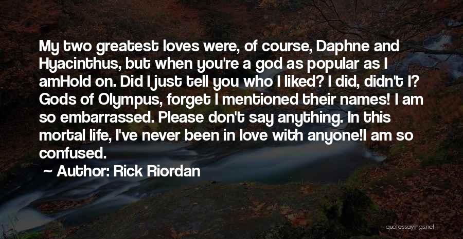 Don't Tell Anyone Anything Quotes By Rick Riordan