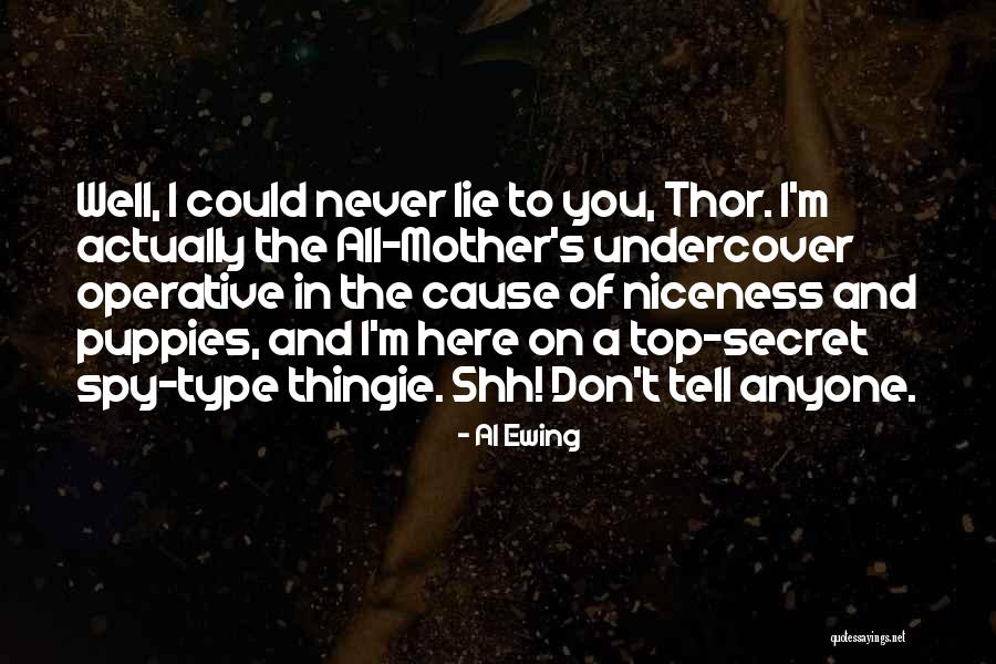 Don't Tell Anyone Quotes By Al Ewing Don't Tell Anyone Quotes By Al Ewing