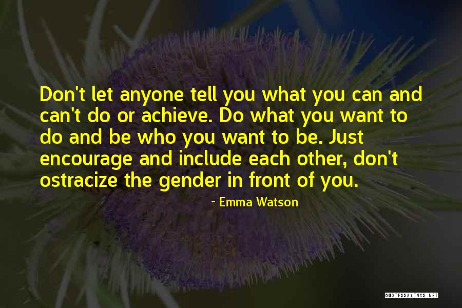 Don't Tell Anyone Quotes By Emma Watson Don't Tell Anyone Quotes By Emma Watson