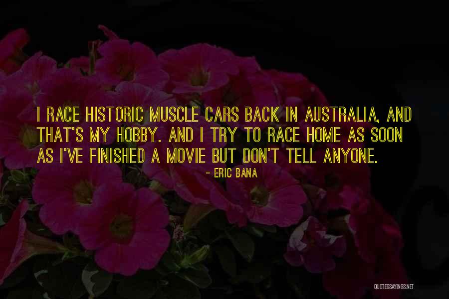 Don't Tell Anyone Quotes By Eric Bana Don't Tell Anyone Quotes By Eric Bana