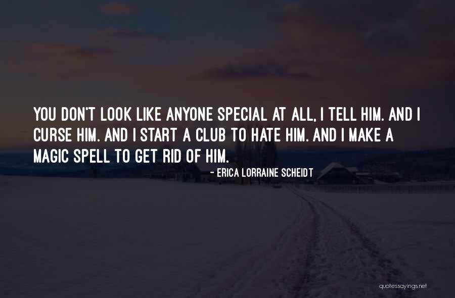 Don't Tell Anyone Quotes By Erica Lorraine Scheidt Don't Tell Anyone Quotes By Erica Lorraine Scheidt