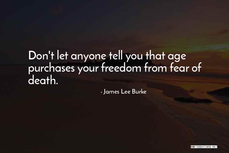 Don't Tell Anyone Quotes By James Lee Burke Don't Tell Anyone Quotes By James Lee Burke