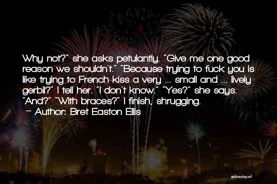 Don't Tell Her Quotes By Bret Easton Ellis