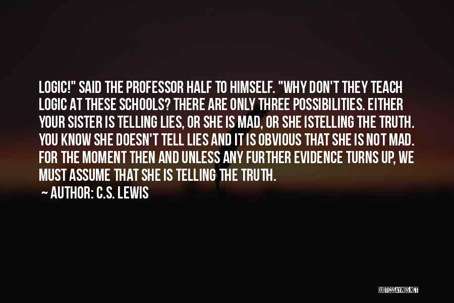 Don't Tell Lies Quotes By C.S. Lewis