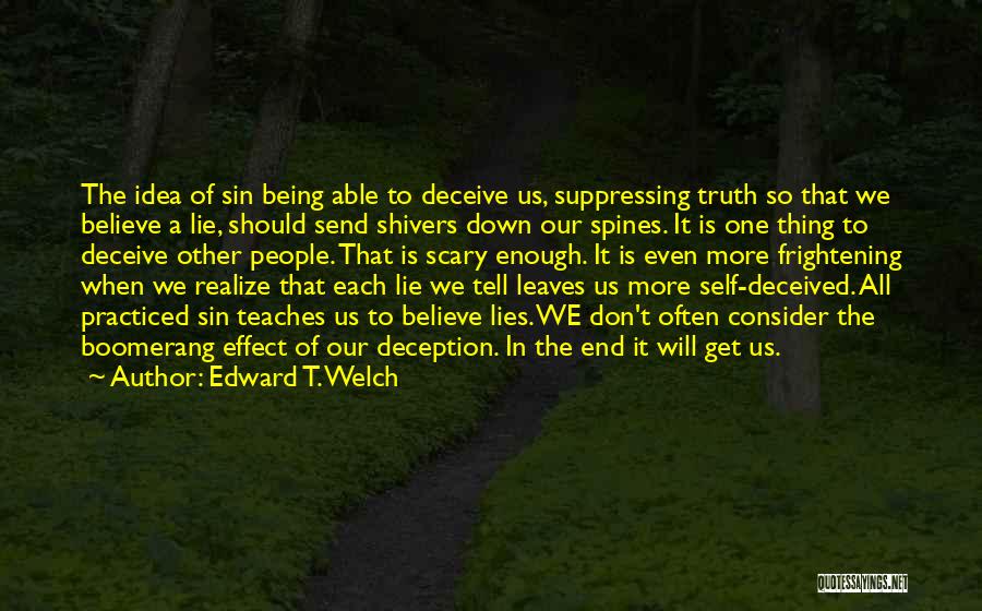 Don't Tell Lies Quotes By Edward T. Welch