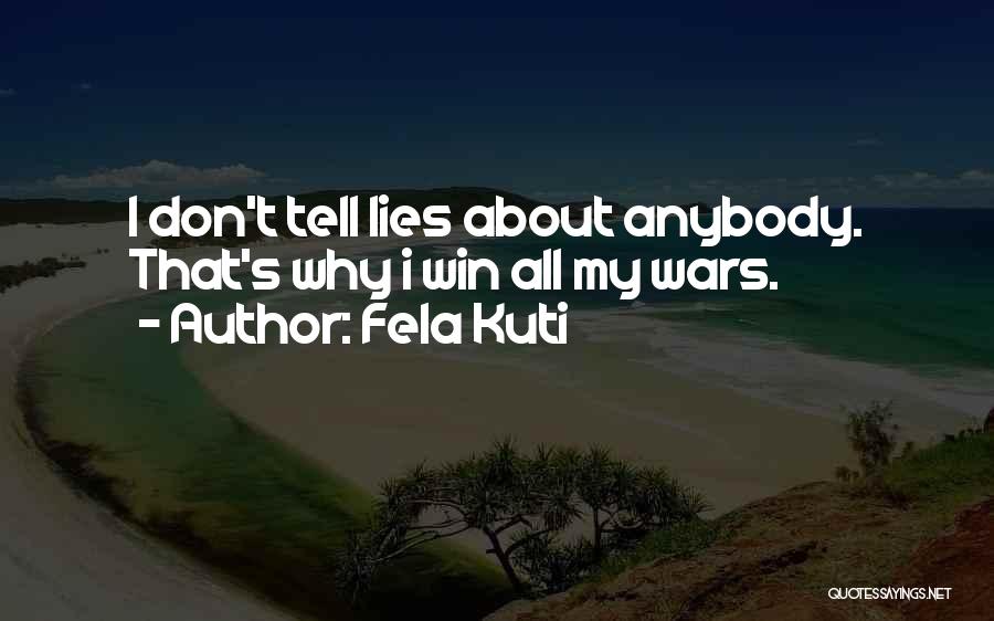 Don't Tell Lies Quotes By Fela Kuti