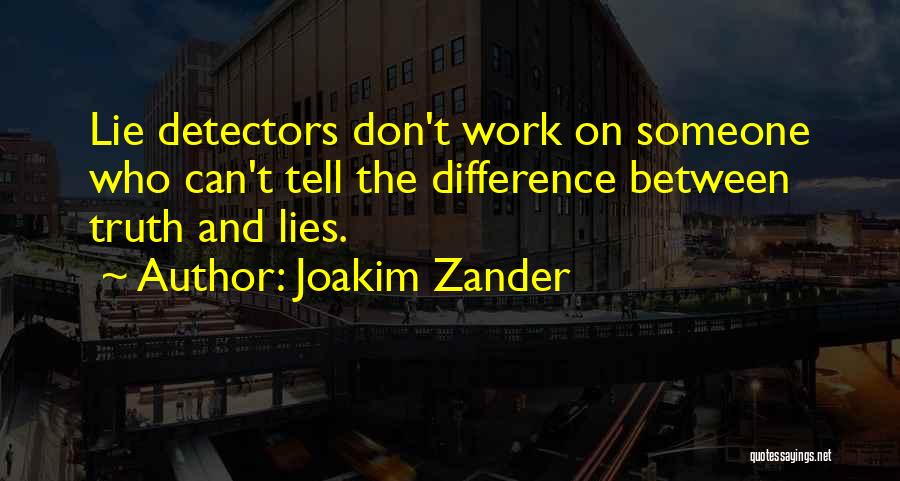 Don't Tell Lies Quotes By Joakim Zander