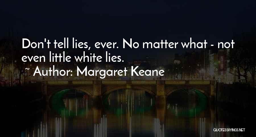 Don't Tell Lies Quotes By Margaret Keane