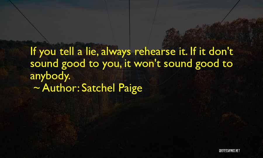 Don't Tell Lies Quotes By Satchel Paige