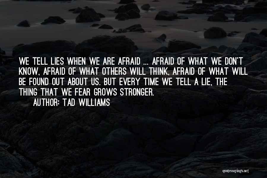 Don't Tell Lies Quotes By Tad Williams