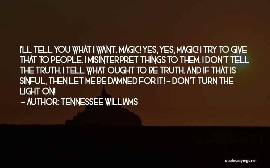 Don't Tell Lies Quotes By Tennessee Williams