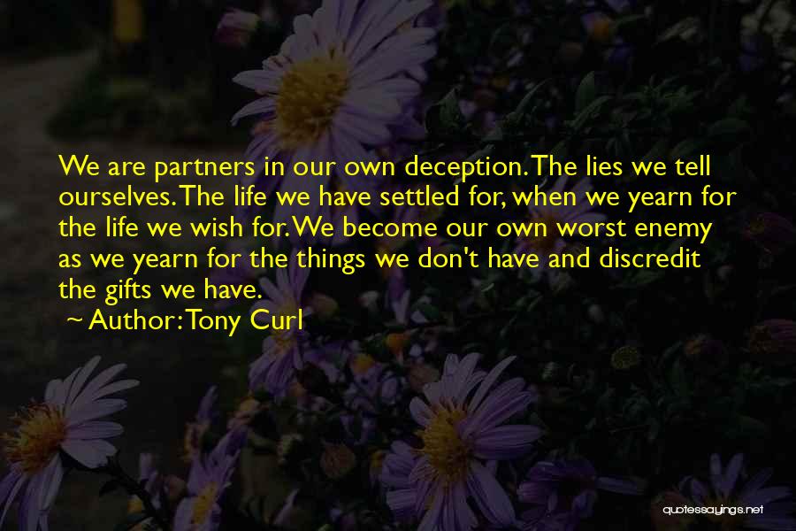 Don't Tell Lies Quotes By Tony Curl