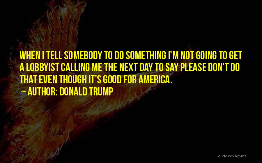 Don't Tell Me Do Quotes By Donald Trump