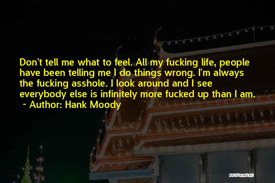 Don't Tell Me Do Quotes By Hank Moody