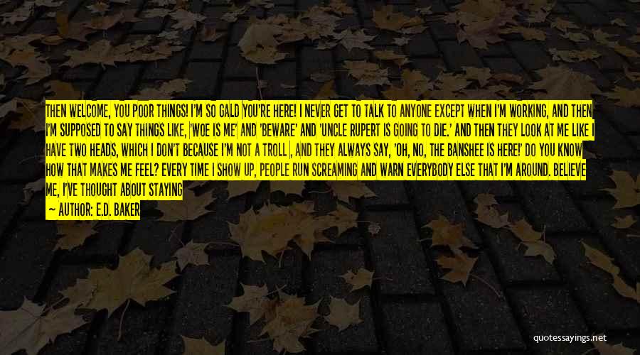 Don't Tell Me How To Feel Quotes By E.D. Baker