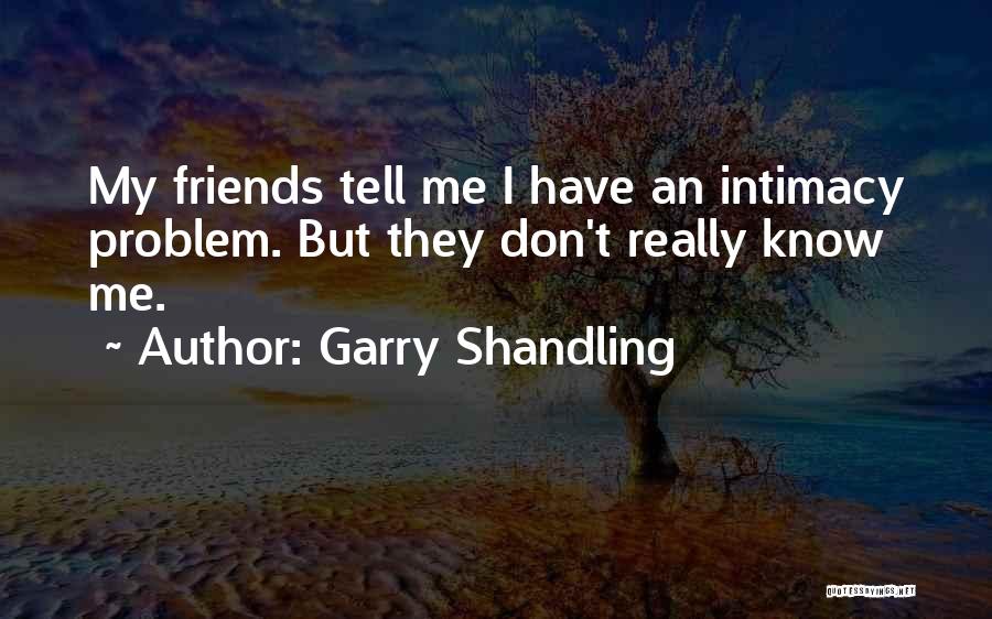 Don't Tell Me Quotes By Garry Shandling