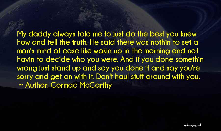 Don't Tell Me Sorry Quotes By Cormac McCarthy