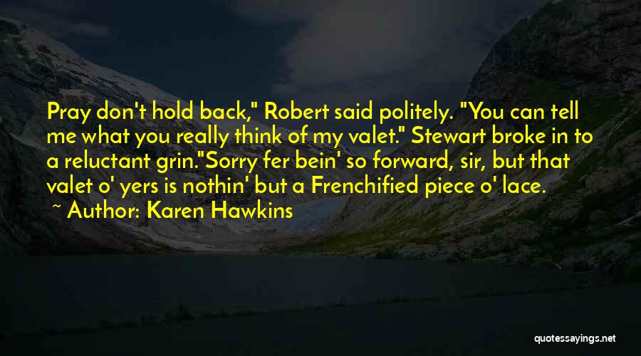 Don't Tell Me Sorry Quotes By Karen Hawkins