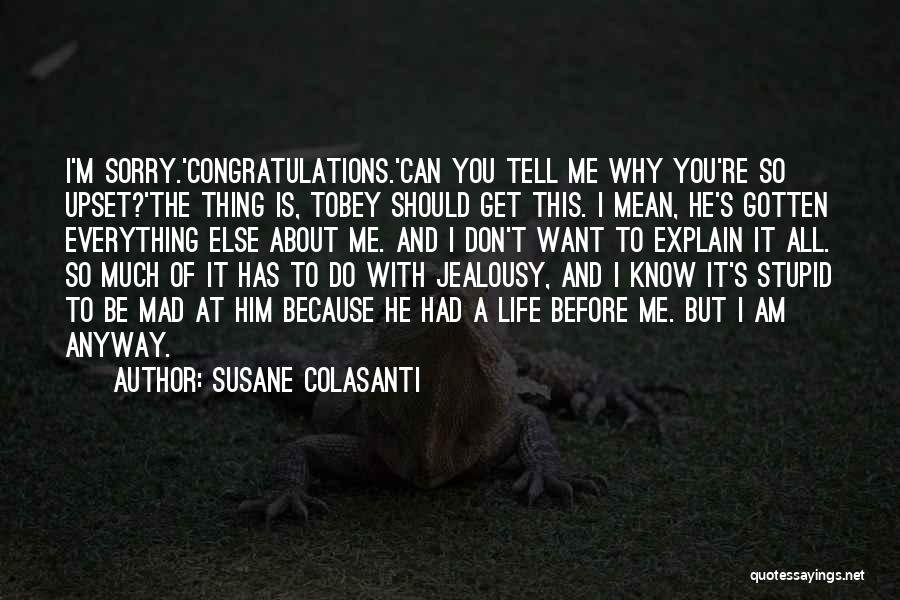 Don't Tell Me Sorry Quotes By Susane Colasanti