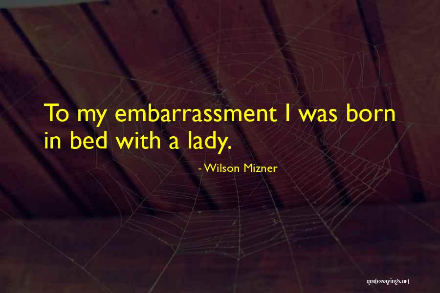 Dont Tell Me To Leave You Alone Quotes By Wilson Mizner Dont Tell Me To Leave You Alone Quotes By Wilson Mizner