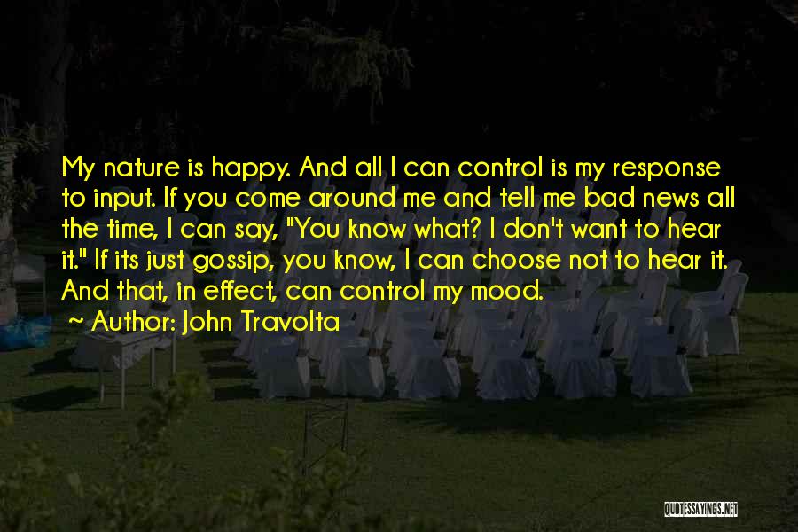 Don't Tell Me What I Want To Hear Quotes By John Travolta