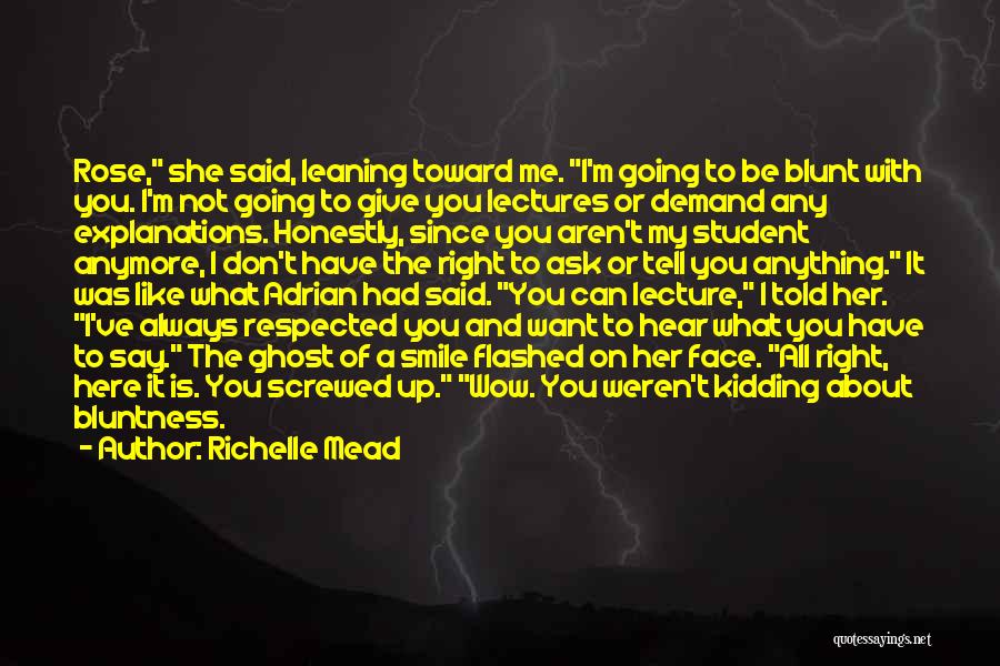 Don't Tell Me What I Want To Hear Quotes By Richelle Mead