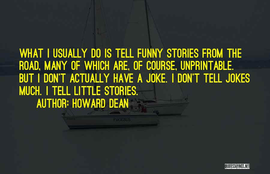Don't Tell Me What To Do Funny Quotes By Howard Dean