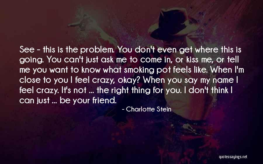 Don't Tell Me What To Think Quotes By Charlotte Stein Don't Tell Me What To Think Quotes By Charlotte Stein